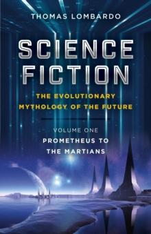 Science Fiction - The Evolutionary Mythology of the Future : Prometheus to the Martians