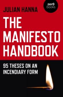 Manifesto Handbook : 95 Theses on an Incendiary Form