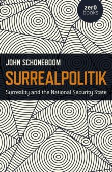 Surrealpolitik : Surreality and the National Security State