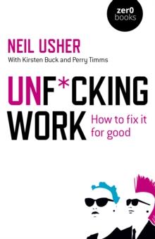 Unf*cking Work : How to fix it for good