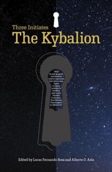 Kybalion, The : The Three Initiates