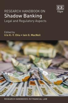 Research Handbook on Shadow Banking : Legal and Regulatory Aspects