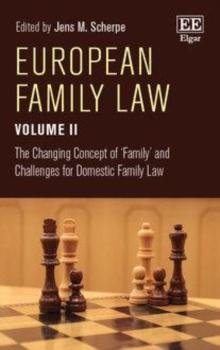 European Family Law Volume II : The Changing Concept of 'Family' and Challenges for Domestic Family Law