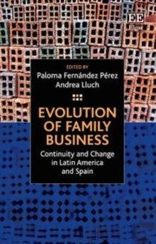 Evolution of Family Business : Continuity and Change in Latin America and Spain