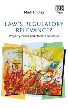 Law's Regulatory Relevance? : Property, Power and Market Economies