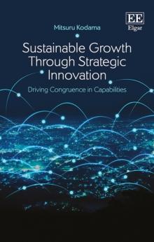 Sustainable Growth Through Strategic Innovation : Driving Congruence in Capabilities