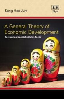 General Theory of Economic Development : Towards a Capitalist Manifesto