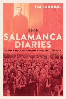 The Salamanca Diaries : Father McCabe and the Spanish Civil War