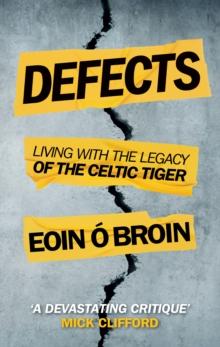 Defects : Living with the Legacy of the Celtic Tiger