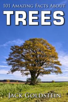 101 Amazing Facts about Trees