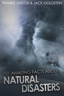 101 Amazing Facts about Natural Disasters