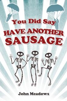 You Did Say Have Another Sausage : A Collection of Humorous, Anecdotal True Stories