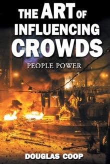 The Art of Influencing Crowds : People Power