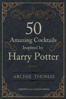 50 Amazing Cocktails Inspired by Harry Potter