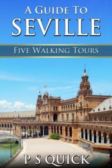 A Guide to Seville : Five Walking Tours