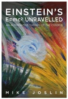 Einstein's E = mc2 Unravelled