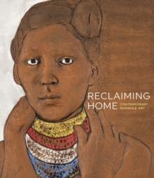 Reclaiming Home : Contemporary Seminole Art