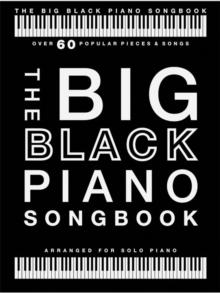 The Big Black Piano Songbook : Arranged for Piano Solo