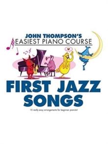 Thompson'S Easiest Piano Course : First Jazz Songs