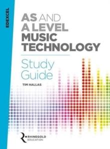 Edexcel AS and A Level Music Technology Study Guide