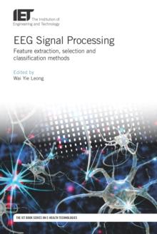 EEG Signal Processing : Feature extraction, selection and classification methods