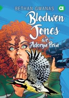 Cyfres Amdani: Blodwen Jones a'r Aderyn Prin