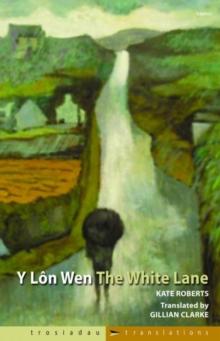 Trosiadau/Translations: Y Lon Wen/The White Lane