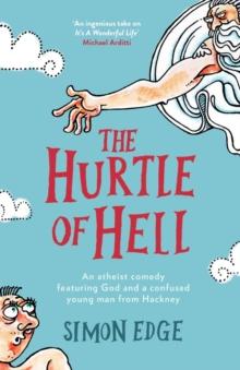 The Hurtle of Hell : An atheist comedy featuring God and a confused young man from Hackney