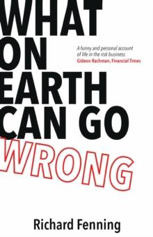 What on Earth Can Go Wrong : Tales from the Risk Business