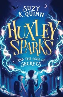 Huxley Sparks and the Book of Secrets