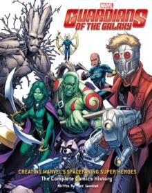 Guardians of the Galaxy : Drawing Marvel's Cosmic Crusaders