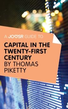 A Joosr Guide to... Capital in the Twenty-First Century by Thomas Piketty