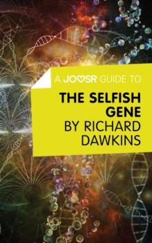 A Joosr Guide to... The Selfish Gene by Richard Dawkins