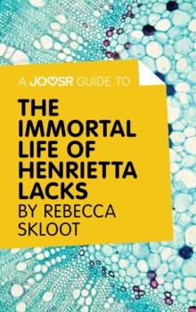 A Joosr Guide to... The Immortal Life of Henrietta Lacks by Rebecca Skloot