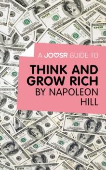 A Joosr Guide to... Think and Grow Rich by Napoleon Hill