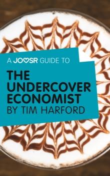 A Joosr Guide to... The Undercover Economist by Tim Harford