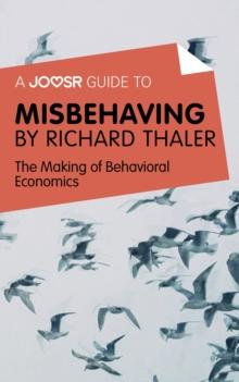 A Joosr Guide to... Misbehaving by Richard Thaler : The Making of Behavioral Economics