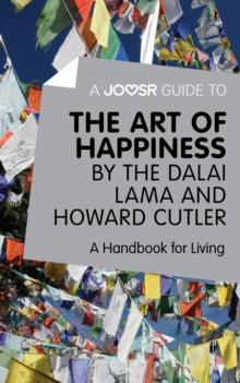 A Joosr Guide to... The Art of Happiness by The Dalai Lama and Howard Cutler : A Handbook for Living