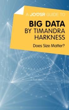 A Joosr Guide to... Big Data by Timandra Harkness : Does Size Matter?