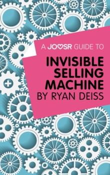 A Joosr Guide to... Invisible Selling Machine by Ryan Deiss