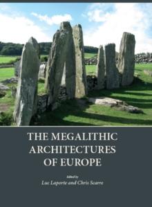 The Megalithic Architectures of Europe