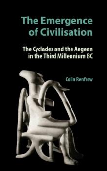 The Emergence of Civilisation : The Cyclades and the Aegean in the Third Millennium BC