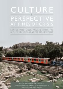 Culture and Perspective at Times of Crisis : State Structures, Private Initiative and the Public Character of Heritage