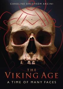 The Viking Age : A Time of Many Faces