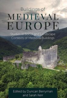 Buildings of Medieval Europe : Studies in Social and Landscape Contexts of Medieval Buildings