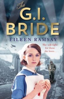 The G.I. Bride : A heart-warming saga full of tears, friendship and hope