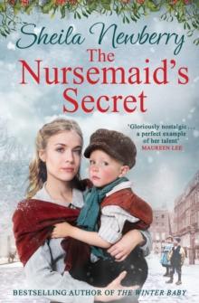 The Nursemaid's Secret : a heartwarming tale from the Queen of Family Saga