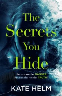 The Secrets You Hide : If you think you know the truth, think again . . .