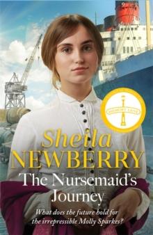 The Nursemaid's Journey : The new heartwarming saga of romance and adventure from the Queen of family saga