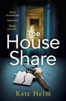 The House Share : The locked in thriller that will keep you guessing . . .